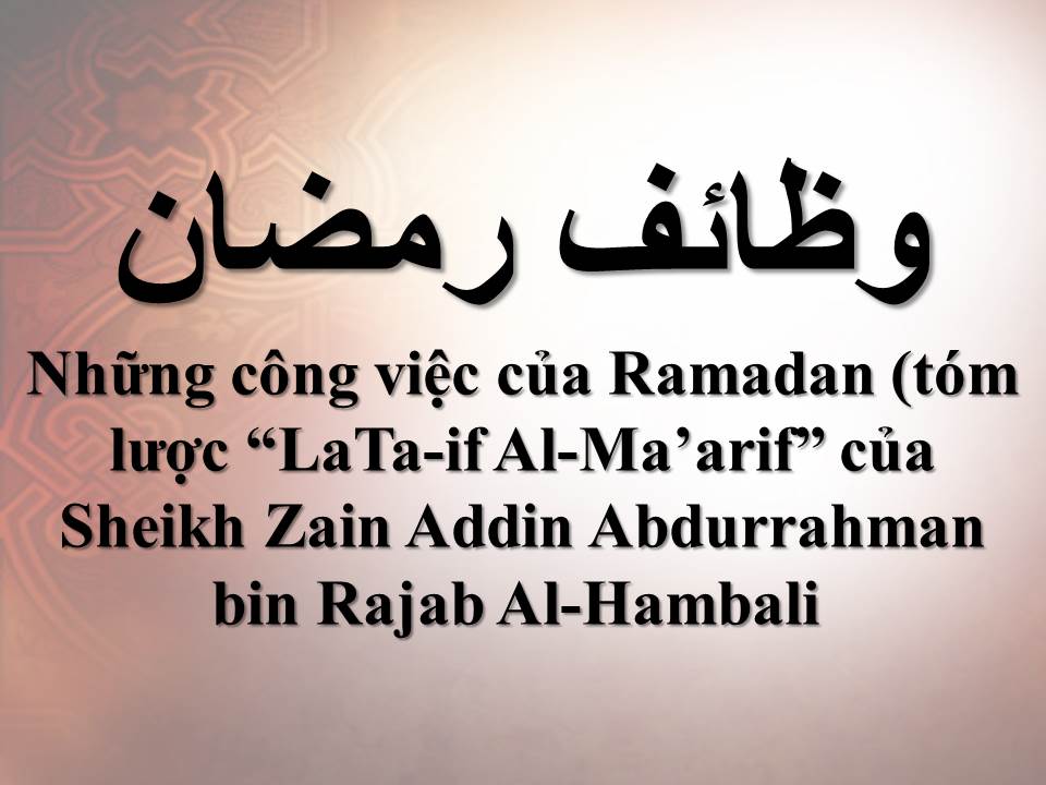 Những công việc của Ramadan (tóm lược “LaTa-if Al-Ma’arif” của Sheikh Zain Addin Abdurrahman bin Rajab Al-Hambali